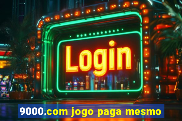 9000.com jogo paga mesmo